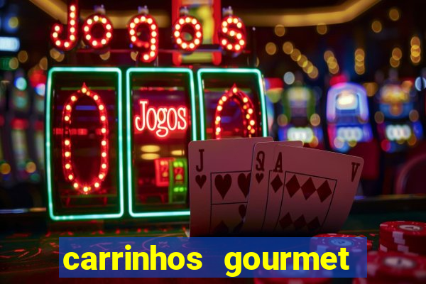 carrinhos gourmet para festas